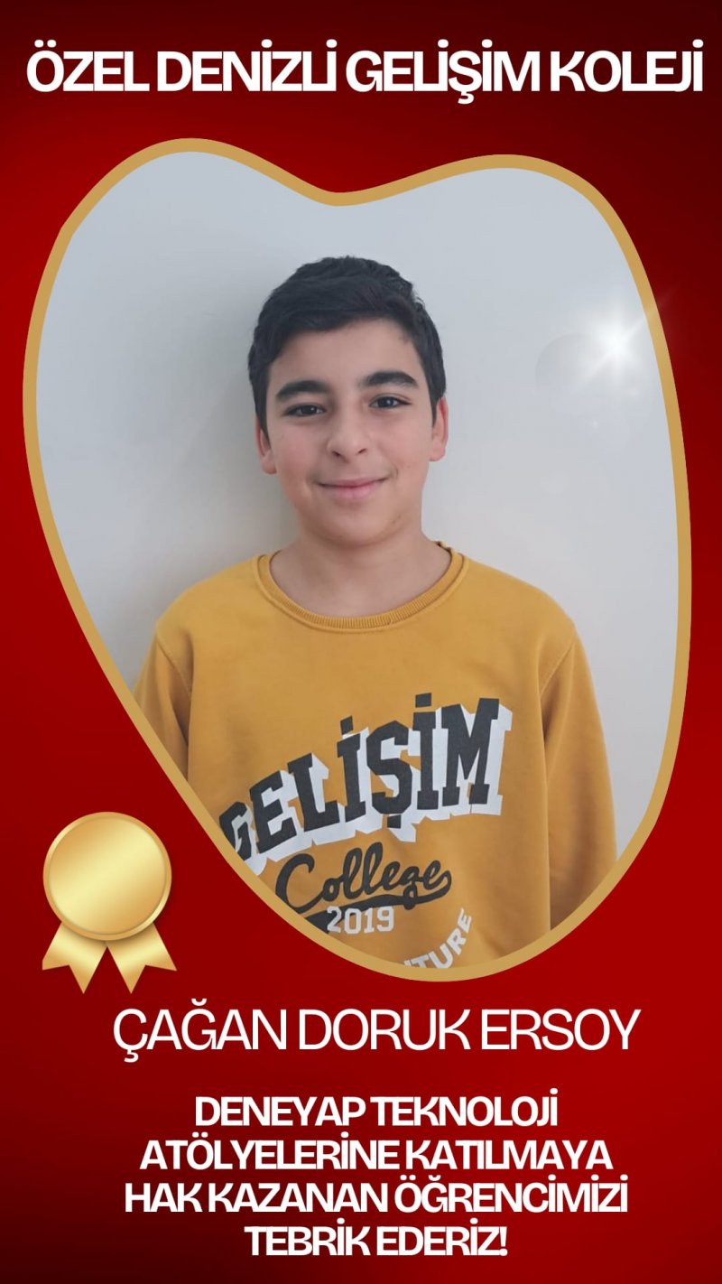 MİLLİ TEKNOLOJİ HAMLESİ DENEYAP TEKNOLOJİ ATÖLYELERİNE KATILMA HAKKI KAZANAN ÖĞRENCİMİZ ÇAĞAN DORUK ERSOY'U TEBRİK EDERİZ!